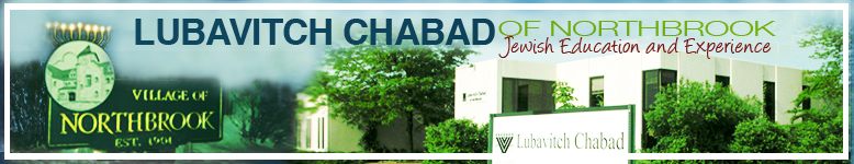 Lubavitch Chabad of Northbrook  - Torah, Judaism, Jewish info and education Talmud and Kabbalah classes, Jewish Learning Institute, Synagogue, Hebrew School in Northbrook (a Chicago suburb)